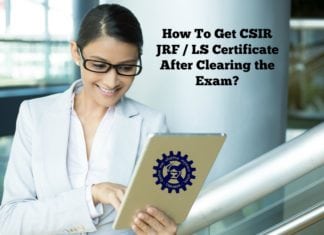 How To Get CSIR JRF / LS Certificate After Clearing the Exam? How To Get CSIR JRF / LS Certificate After Clearing the Exam?