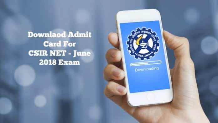 Download CSIR NET June 2018 Admit Card & Upload Documents