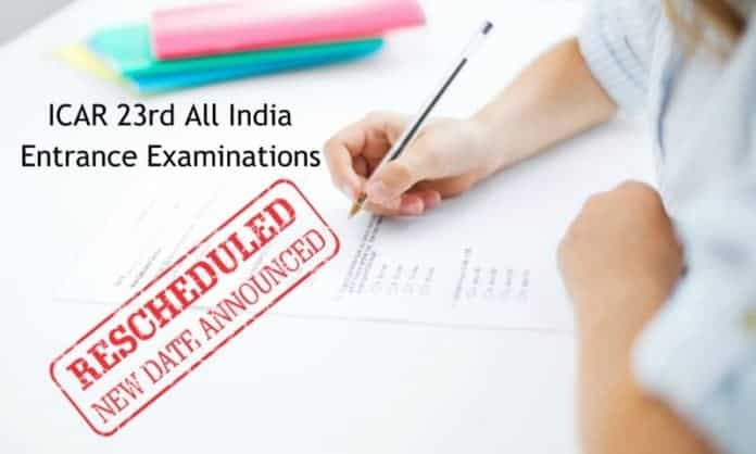 Exam Rescheduled - ICAR 23rd All India Entrance Examinations