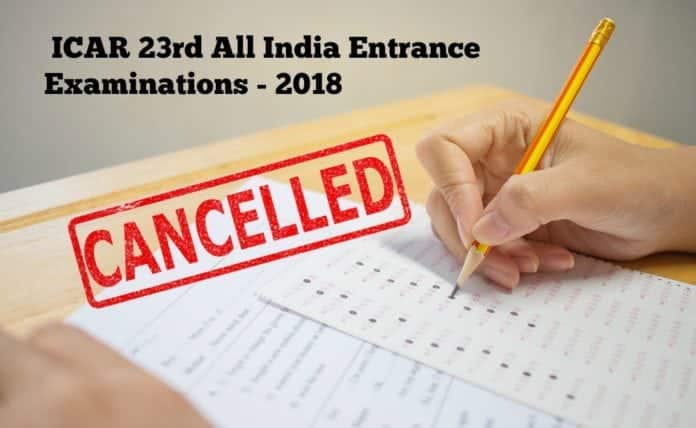 Exam Cancelled - ICAR 23rd All India Entrance Examinations