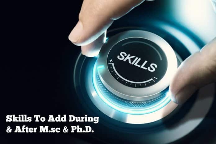Valuable Skills That You Can Add During & After M.sc & Ph.D