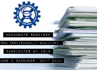 CSIR Notice : Documents Required from Provisionally Qualified Candidates of CSIR June & December, 2017 Exam CSIR Notice : Documents Required from Candidates of CSIR 2017 Exam