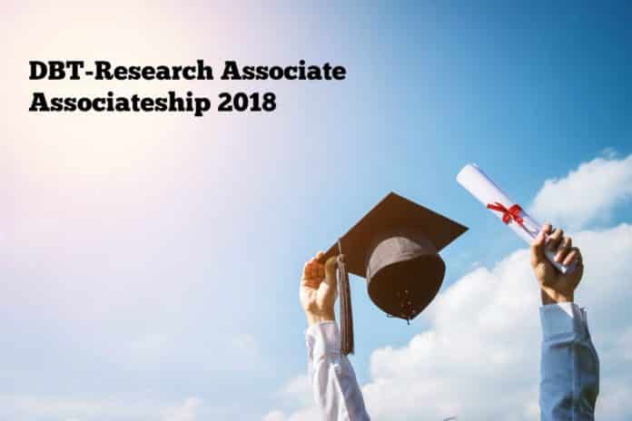 DBT-Research Associate Associateship 2018 in Life Science & Biotech