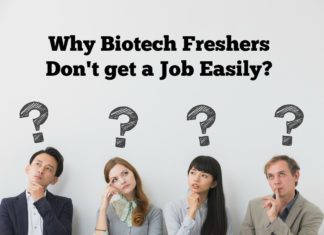 Why Biotech Freshers, Life Science Freshers Don’t get a Job Easily?