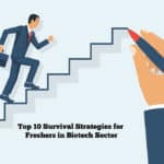 Top 10 Survival Strategies for Freshers in Biotech Sector
