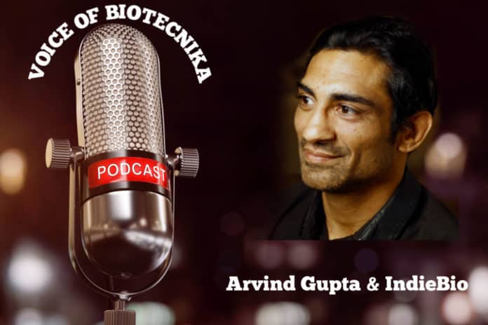Arvind Gupta & IndieBio - World’s largest biotech seed fund program