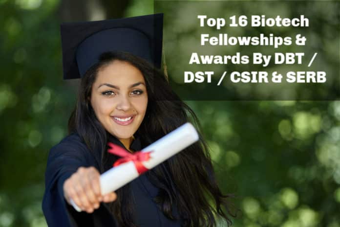 Top 16 Biotech Fellowships & Awards By DBT / DST / CSIR & SERB