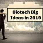 Biotech Breakthroughs & Big Ideas in 2019 - Podcast