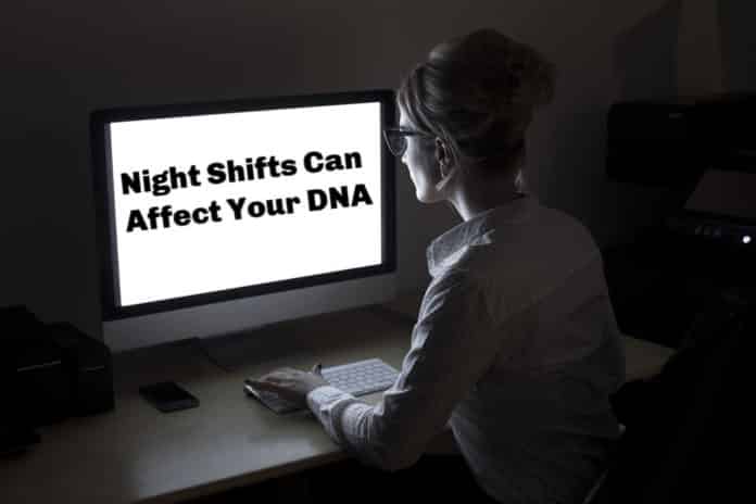 Night Shifts Can Seriously Affect Your DNA - A Study Suggests