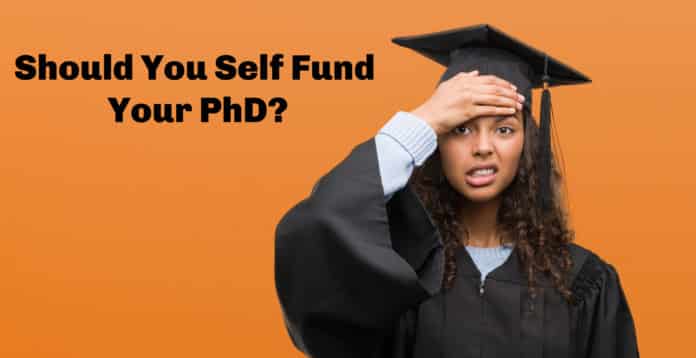 Should You Self Fund Your PhD? Pros & Cons Explained
