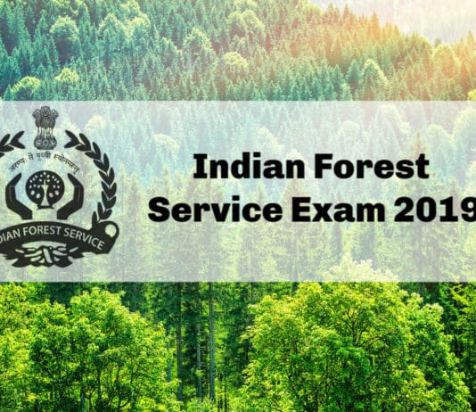 UPSC IFS Exam - Indian Forest Service Exam 2019 Application, Eligibility