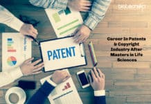 Career In Patents & Copyright Industry After Masters in Life Sciences Career In Patents & Copyright Industry After Masters in Life Sciences