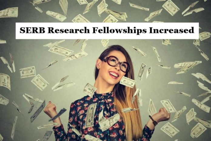 SERB Research Fellowships Increased