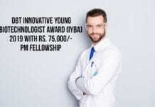 DBT Innovative Young Biotechnologist Award (IYBA) 2019 With Rs. 75,000/- pm Fellowship DBT India IYBA 2019