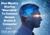 Elon Musk’s Startup “Neuralink” To Connect Human Brains & Computer Elon Musk's Startup "Neuralink" To Connect Human Brains & Computer