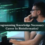 Is Programming Knowledge Necessary For Career In Bioinformatics?
