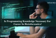 Is Programming Knowledge Necessary For Career In Bioinformatics? Is Programming Knowledge Necessary For Career In Bioinformatics?
