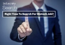 What is the Right Time to Start Searching For Job If You Are In Biotech? What is the Right Time to Start Searching For Job If You Are In Biotech?