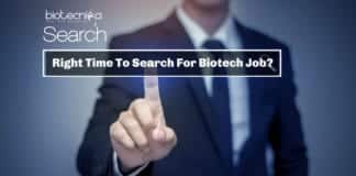 What is the Right Time to Start Searching For Job If You Are In Biotech?
