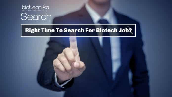 What is the Right Time to Start Searching For Job If You Are In Biotech?