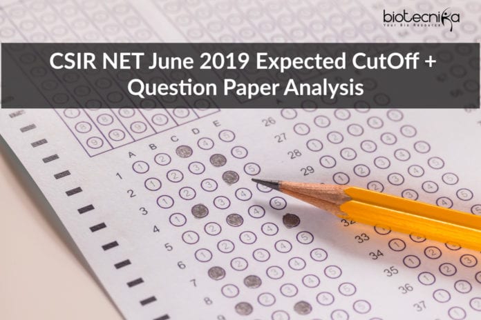 CSIR NET Expected CutOff For June 2019 Exam + Question Paper Analysis