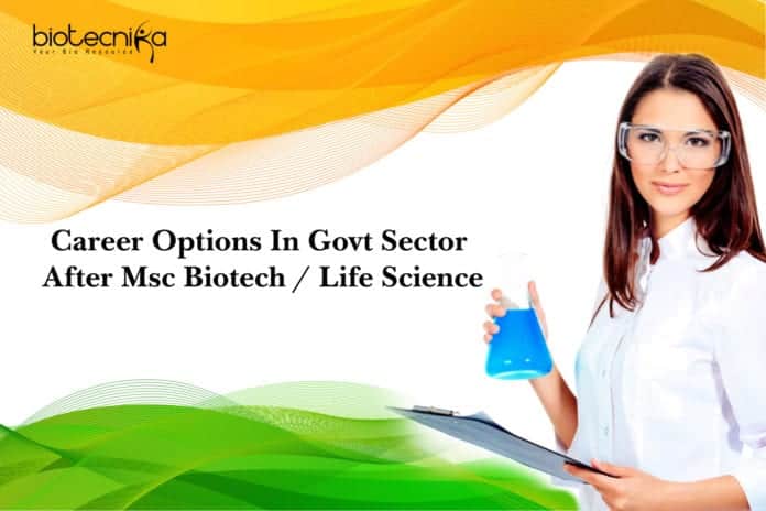 Career Options In Govt Sector After Msc Biotech / Life Science