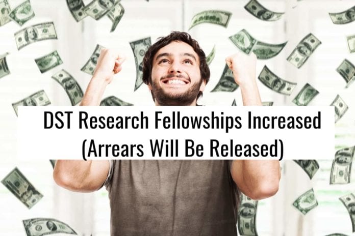 DST Research Fellowships Increased