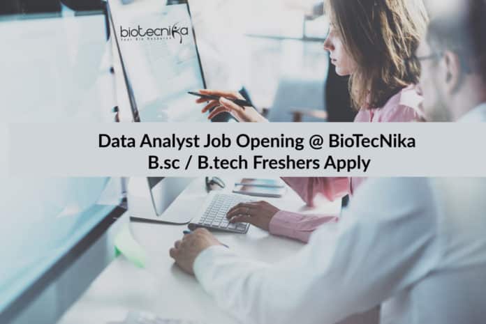 Data Analyst Job Opening @ Biotecnika | B.sc / B.tech Freshers Apply
