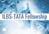 TATA Trusts ILBS – TATA Fellowships 2019 ILBS-TATA Fellowship 2019