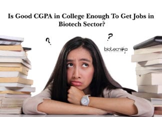 Is Good CGPA in College Enough To Get Jobs in Biotech Sector? Is Good CGPA in College Enough To Get Jobs in Biotech Sector?