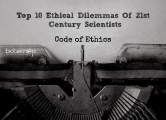 Top 10 Ethical Dilemmas Of 21st Century Scientists – A Must Read
