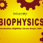 Biophysics: Introduction, Eligibility, Career Scope, Companies Hiring