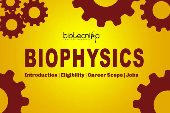 Biophysics: Introduction, Eligibility, Career Scope, Companies Hiring