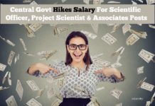 NOTICE: Central Govt Hikes Salary For Scientific Officer, Project Scientist & Associates Posts Central Govt Hikes Salary