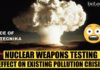 How Nuclear Weapon Testing Effects The Existing Pollution Crisis?