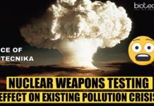 How Nuclear Weapon Testing Effects The Existing Pollution Crisis?