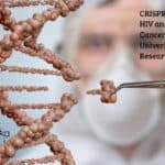 CRISPR Cures HIV and Cancer