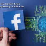 Facebook Acquires Brain Computing Startup - CTRL Labs