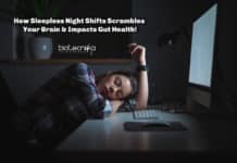 How Sleepless Night Shifts Scrambles Your Brain & Impacts Gut Health How Sleepless Night Shifts Scrambles Your Brain & Impacts Gut Health