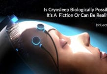 Is Cryosleep Biologically Possible? It’s A Fiction Or Can Be A Reality? Cryosleep Biologically Possible? Cryosleep Is A Fiction Or Can Be Reality?