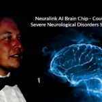 Neuralink AI Brain Chip – Could Help Treat Severe Neurological Disorders Says, Elon Musk Neuralink AI Brain Chip - Could Help Treat Severe Neurological Disorders Says, Elon Musk