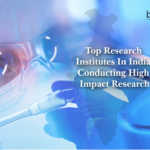 Top Research Institutes In India,Conducting High Impact Research