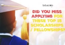 Did You Miss Applying For These Top 15 Scholarships / Fellowships? Top 15 Scholarships