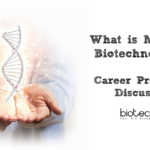 What is Medical Biotechnology? Career Prospects Discussed