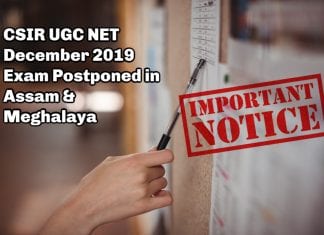 CSIR UGC NET December 2019 Exam Postponed in Assam & Meghalaya CSIR exam postponed