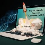 Top 30 Biotech Startups Launched in 2019