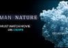 Human Nature – Must Watch Movie On Promises & Perils Of CRISPR CRISPR movie human nature