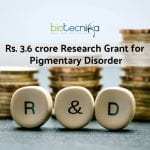 Promoting Pigmentary Disorders Research Through Rs. 3.6 crore Research Grant Rs. 3.6 crore grant to promote research on the pigmentary disorder