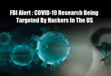 FBI Alert : COVID-19 Research Being Targeted By Hackers In The US COVID-19 Research Institutions Hacked