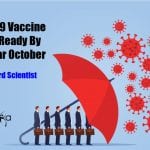 COVID-19 Vaccine Might Be Ready By This Year October – Says Oxford Scientist COVID-19 Vaccine Available By October